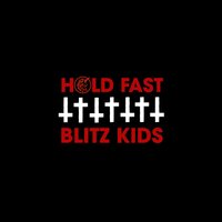 Blitz Kids - Hold Fast