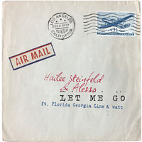 Hailee Steinfeld, Alesso, Florida Georgia Line, WATT - Let Me Go