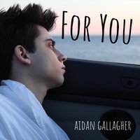 Aidan Gallagher - For You