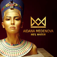 Aidana Medenova - Hey, Hater