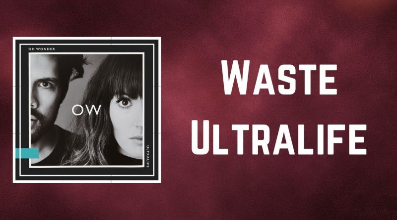 Oh Wonder - Waste