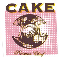 Cake - Take It All Away