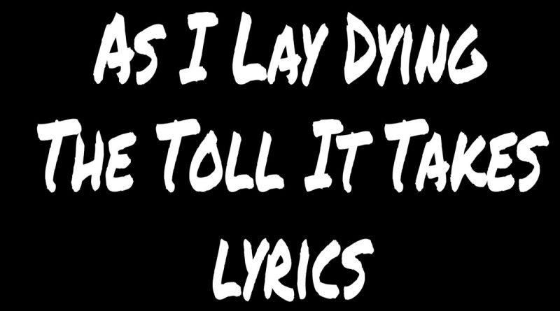 As I Lay Dying - The Toll It Takes