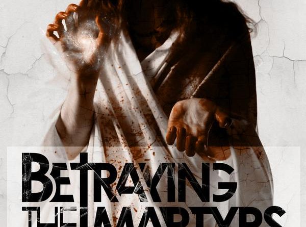 Betraying The Martyrs - The Hurt The Divine The Light