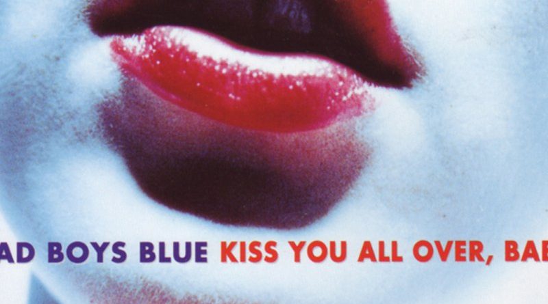 Bad Boys Blue - Kiss You All Over, Baby