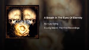 As I Lay Dying - A Breath In The Eyes Of Eternity