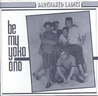 Barenaked Ladies - Be My Yoko Ono