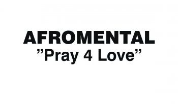 Afromental - Pray 4 Love
