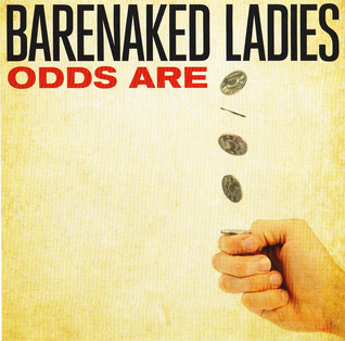 Barenaked Ladies - Odds Are