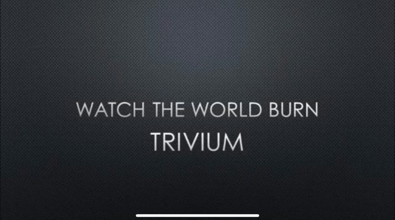 Trivium - Watch the World Burn
