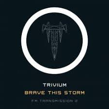Trivium - Brave This Storm