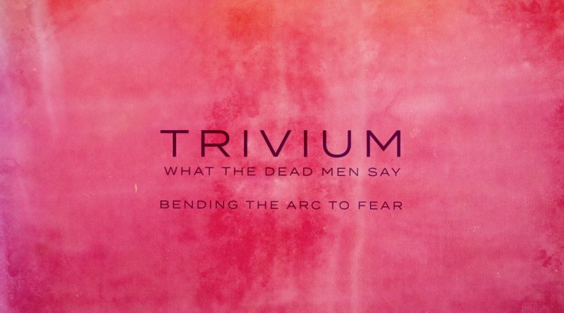 Trivium - Bending The Arc To Fear