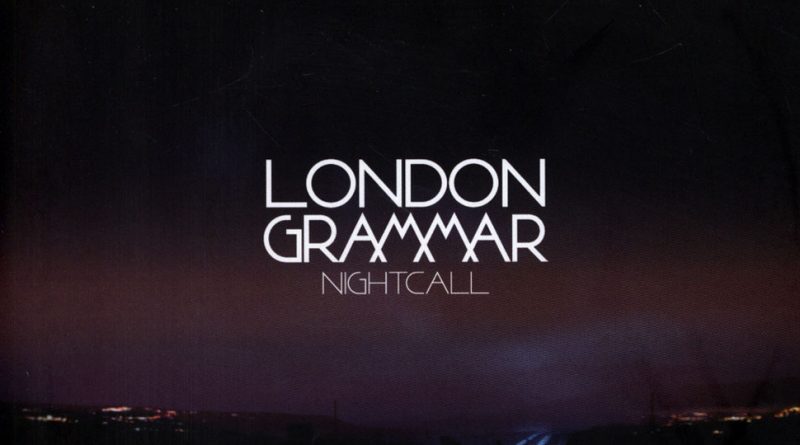 London Grammar - Nightcall