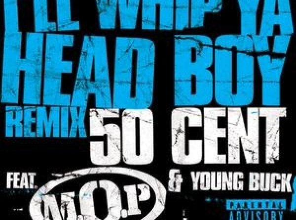 50 Cent - I'll Whip Ya Head Boy (Feat. Young Buck)