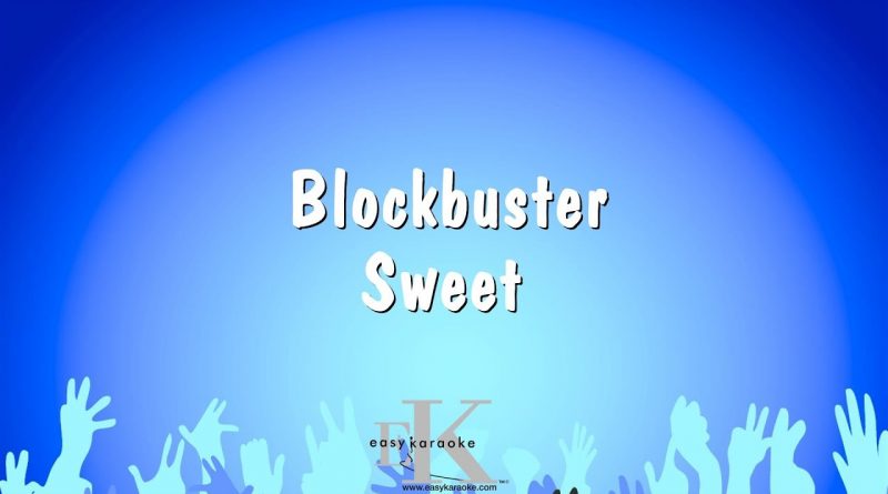 Sweet - Blockbuster