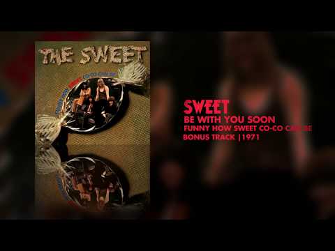 Sweet - Be With You Soon