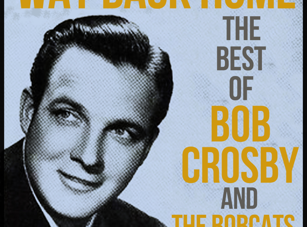 Bob Crosby - Way Back Home