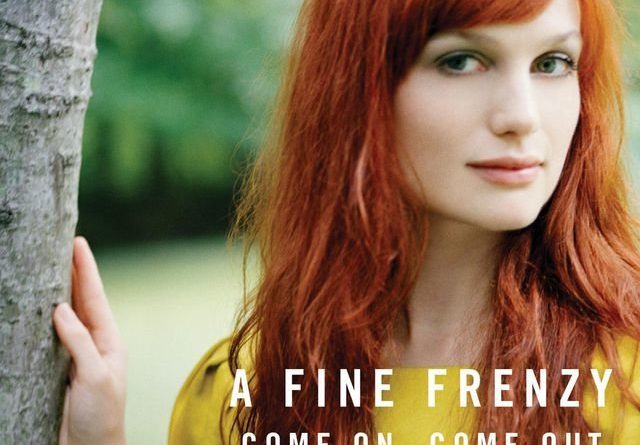 A Fine Frenzy - Come On, Come Out