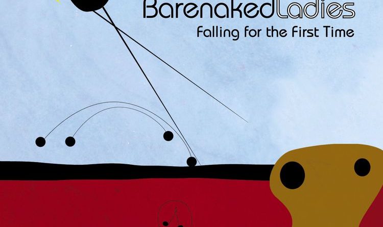 Barenaked Ladies - Falling For The First Time