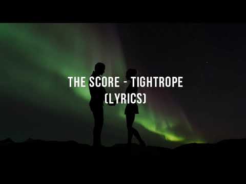 The Score - Tightrope