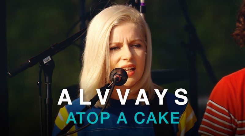 Alvvays - Atop a Cake