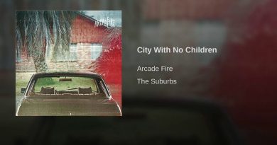 Arcade Fire - City With No Children