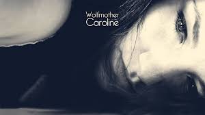 Wolfmother - Caroline