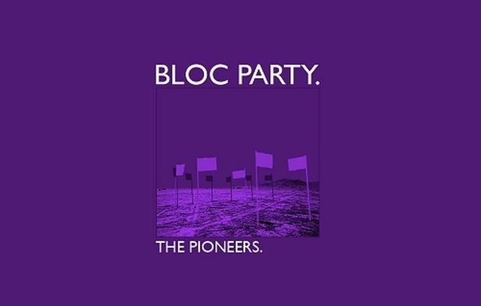 Bloc Party - Pioneers