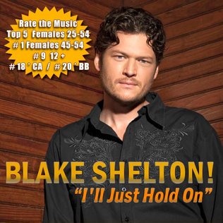Blake Shelton - I'll Just Hold On