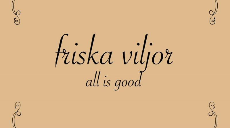 Friska Viljor - All Is Good