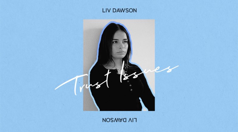 Liv Dawson - Trust Issues
