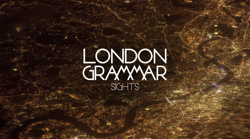 London Grammar - Sights