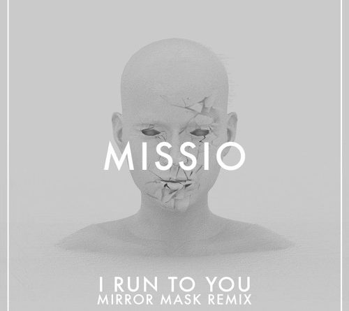 MISSIO - I Run To You