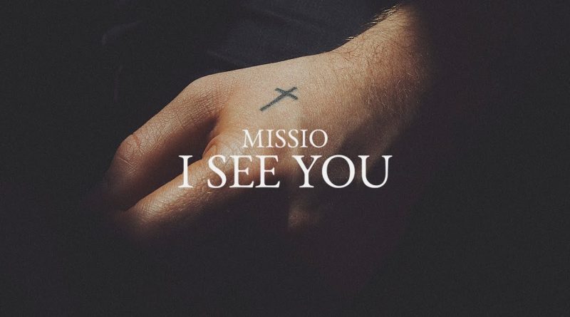 MISSIO - I See You