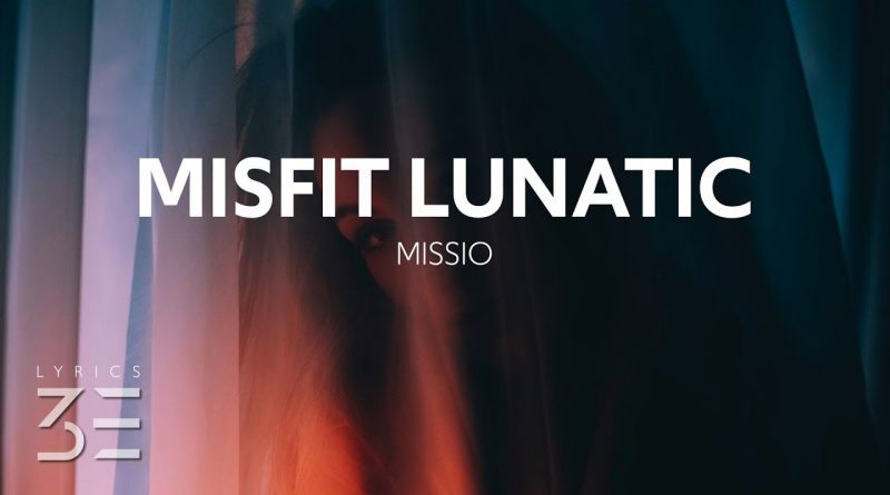 MISSIO - Misfit Lunatic