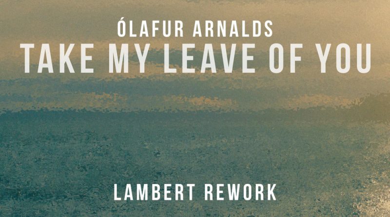 Ólafur Arnalds, Arnór Dan - Take My Leave Of You
