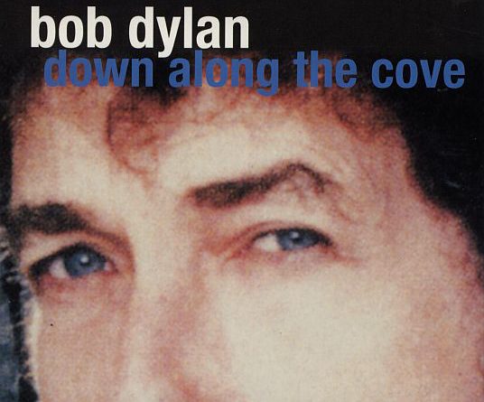 Bob Dylan - Down Along The Cove