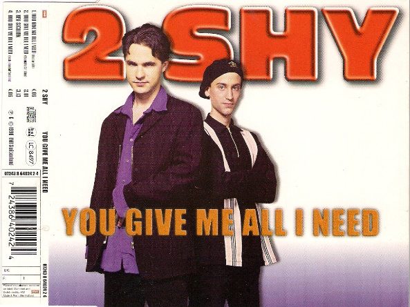 2 Shy - You Give Me All I Need