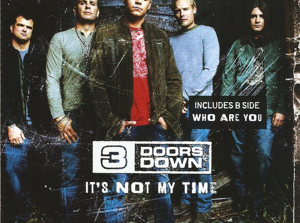 3 Doors Down - It's Not My Time