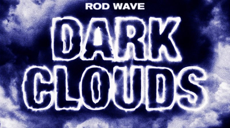 Rod Wave - Dark Clouds