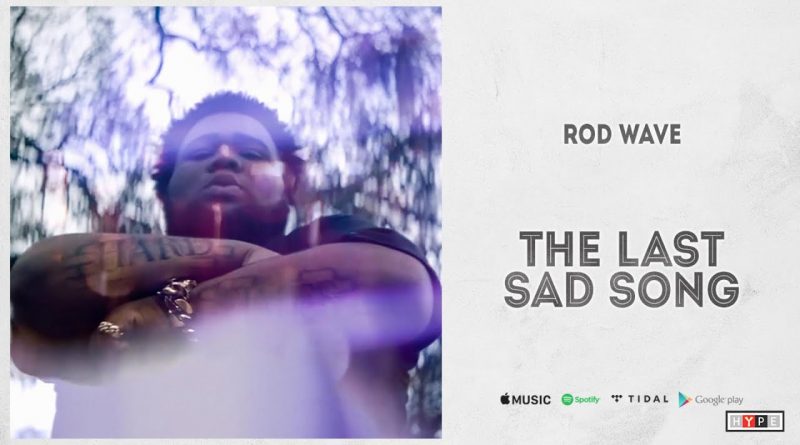 Rod Wave - The Last Sad Song