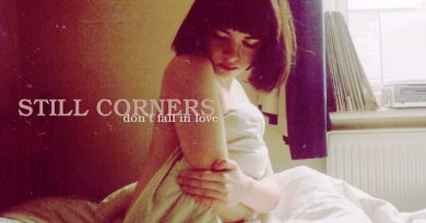 Still Corners - Don't Fall In Love