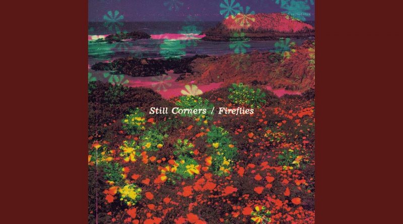 Still Corners - Hearts of Fools