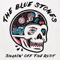 The Blue Stones - Shakin' Off The Rust