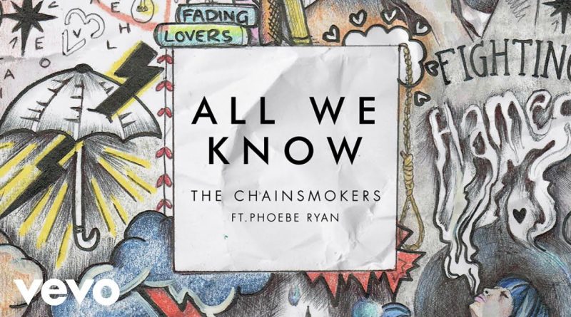 The Chainsmokers ft. phoebo Ryan - All We Know