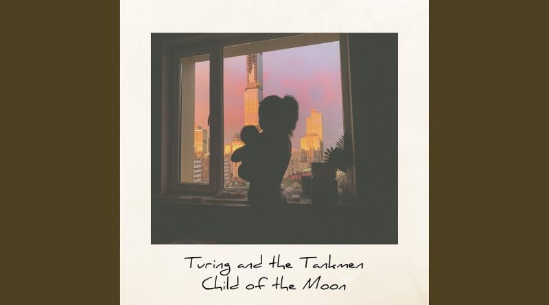 Turing and the Tankmen - Child of the Moon