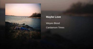 Weyes Blood - Maybe Love