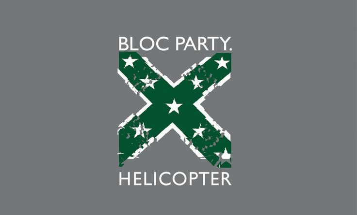 Bloc Party - Helicopter