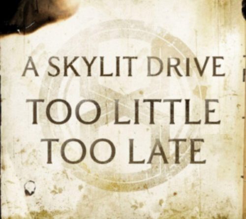 A Skylit Drive - Too Little Too Late