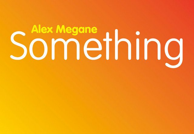 Alex Megane - Something